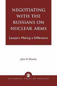 Negotiating with the Russians on Nuclear Arms