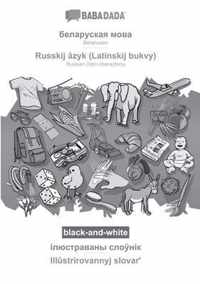 BABADADA black-and-white, Belarusian (in cyrillic script) - Russkij azyk (Latinskij bukvy), visual dictionary (in cyrillic script) - Illustrirovannyj slovar