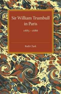 Sir William Trumbull in Paris 1685-1686