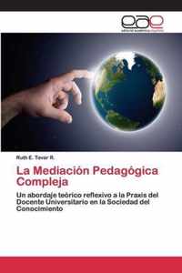 La Mediacion Pedagogica Compleja