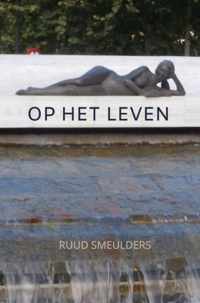 Op het leven - Ruud Smeulders - Paperback (9789464350913)