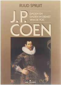 J.P. Coen. Dagen en daden in dienst van de voc.