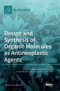 Design and Synthesis of Organic Molecules as Antineoplastic Agents