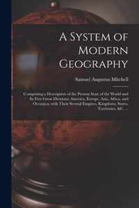 A System of Modern Geography [microform]