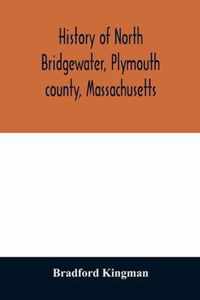 History of North Bridgewater, Plymouth county, Massachusetts