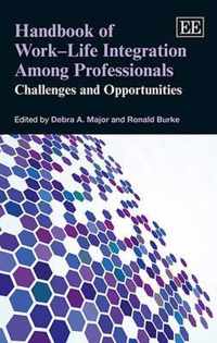 Handbook Of Work - Life Integration Among Professionals