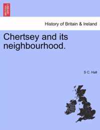 Chertsey and Its Neighbourhood.