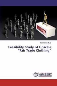 Feasibility Study of Upscale Fair Trade Clothing