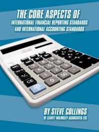 The Core Aspects of International Financial Reporting Standards and International Accounting Standards