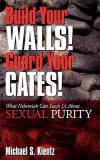 Build Your Walls! Guard Your Gates!