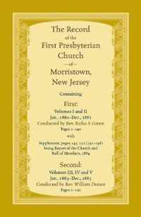 The Record, First Presbyterian Church of Morristown, New Jersey Volumes I-V