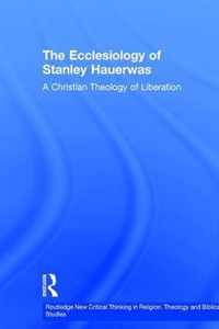 The Ecclesiology of Stanley Hauerwas