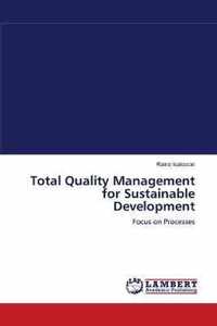 Total Quality Management for Sustainable Development