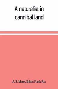 A naturalist in cannibal land