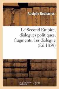 Le Second Empire, Dialogues Politiques, Fragments. 1er Dialogue
