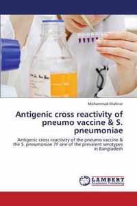 Antigenic Cross Reactivity of Pneumo Vaccine & S. Pneumoniae