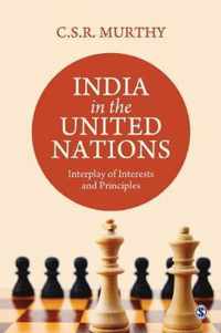 India in the United Nations: Interplay of Interests and Principles