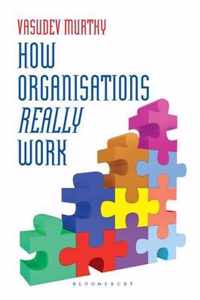How Organizations Really Work