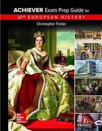 Freiler, AP Achiever Exam Prep Guide European History, 2017, 2e, Student Edition