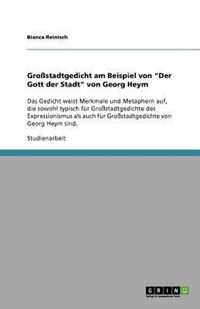 Grossstadtgedicht am Beispiel von Der Gott der Stadt von Georg Heym