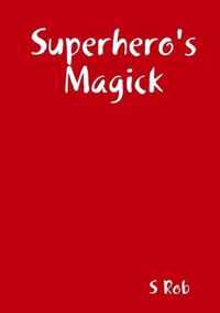 Superhero's Magick