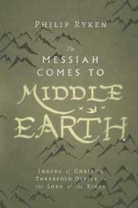 The Messiah Comes to MiddleEarth Images of Christ's Threefold Office in the Lord of the Rings Hansen Lectureship Series