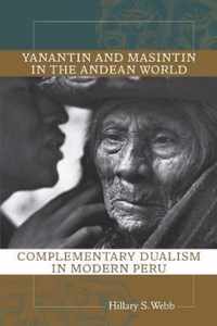 Yanantin and Masintin in the Andean World: Complementary Dualism in Modern Peru