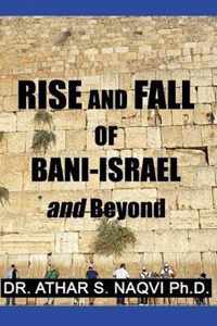 Rise and Fall of Bani Israel & Beyond