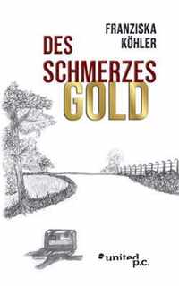 Des Schmerzes Gold