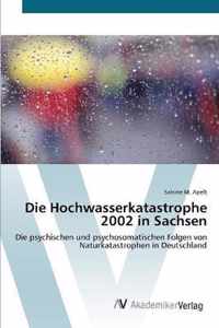 Die Hochwasserkatastrophe 2002 in Sachsen