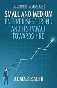Small and Medium Enterprises' Trend and Its Impact Towards Hrd