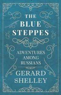 The Blue Steppes - Adventures Among Russians