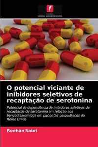 O potencial viciante de inibidores seletivos de recaptacao de serotonina