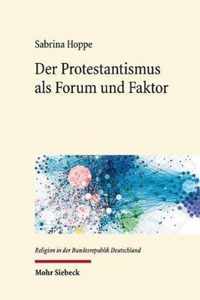 Der Protestantismus als Forum und Faktor