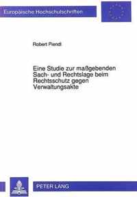 Eine Studie Zur Massgebenden Sach- Und Rechtslage Beim Rechtsschutz Gegen Verwaltungsakte