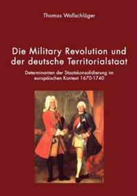 Die Military Revolution und der deutsche Territorialstaat