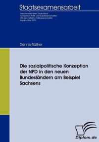 Die sozialpolitische Konzeption der NPD in den neuen Bundeslandern am Beispiel Sachsens