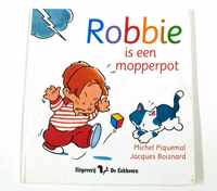 Robbie. is een mopperpot