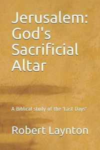 Jerusalem: God's Sacrificial Altar