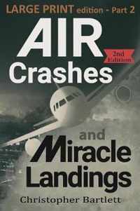 Air Crashes and Miracle Landings Part 2