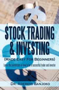 Stock Trading & Investing Made Easy For Beginners
