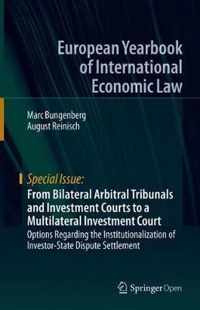 From Bilateral Arbitral Tribunals and Investment Courts to a Multilateral Invest