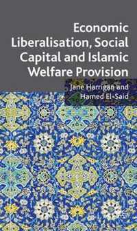 Economic Liberalisation Social Capital and Islamic Welfare Provision