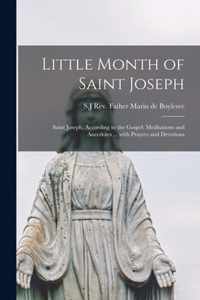 Little Month of Saint Joseph: Saint Joseph, According to the Gospel