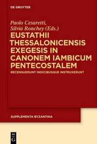Eustathii Thessalonicensis  Exegesis in Canonem Iambicum Pentecostalem