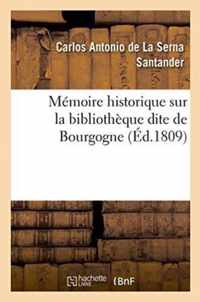 Memoire Historique Sur La Bibliotheque Dite de Bourgogne,