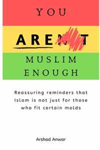You Are Muslim Enough