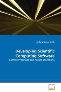 Developing Scientific Computing Software