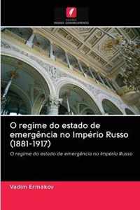O regime do estado de emergencia no Imperio Russo (1881-1917)