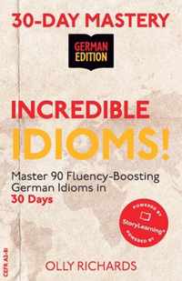 30-Day Mastery: Incredible Idioms!